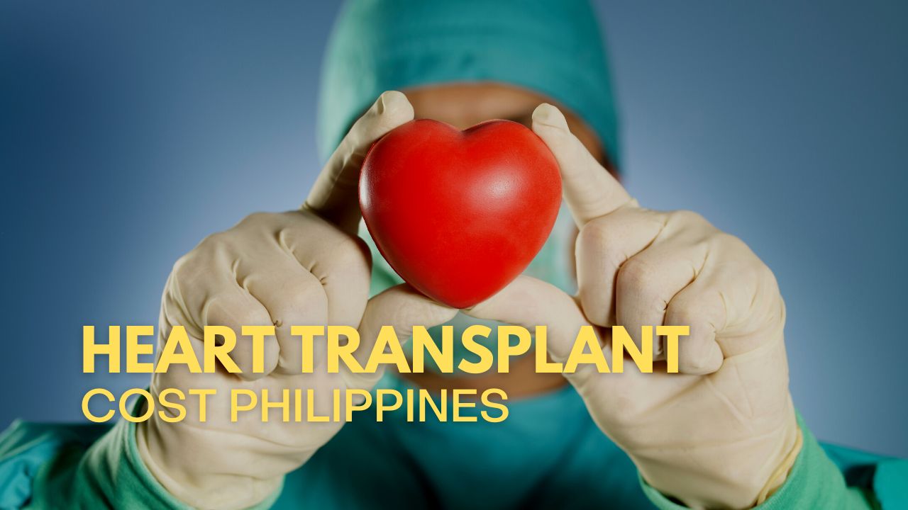 √ Affordable Heart Transplant Cost Philippines 2024